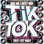 TIK & TOK 2021 1ST HALF -SNS NO.1 BEST MIX MKDR-0099 リリース